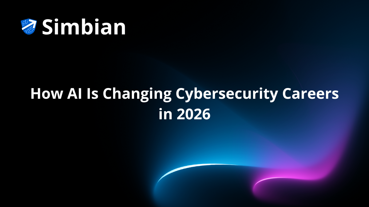 How AI Is Changing Cybersecurity Careers in 2026 | Simbian